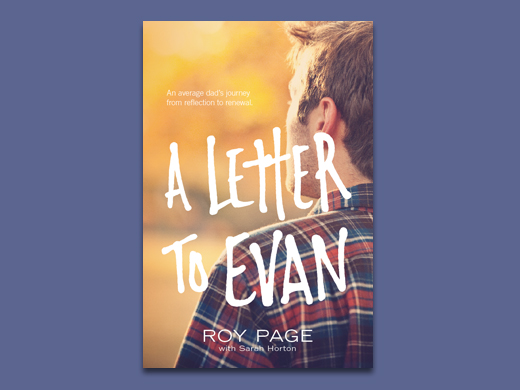 A Letter to Evan: An average dad’s journey from reflection to renewal