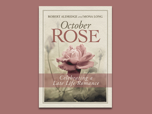 October Rose: Celebrating a Late Life Romance